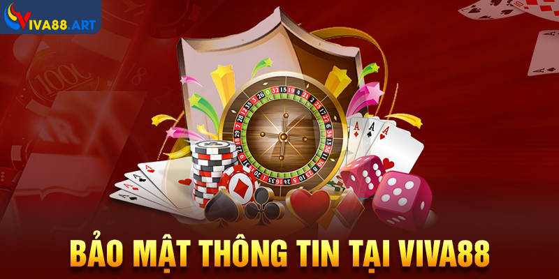 Các Chính Sách Bảo Mật Thông Tin Tại VIVA88 Chi Tiết Nhất