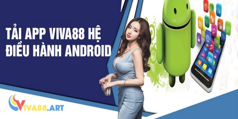 Tổng hợp các ưu điểm cực kỳ vượt trội khi tải app VIVA88