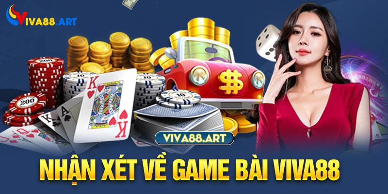 Nhận xét về game bài VIVA88