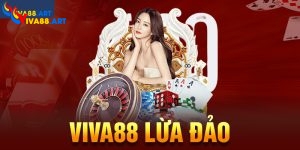 VIVA88 Lừa Đảo Có Phải Thông Tin Chính Xác Không?